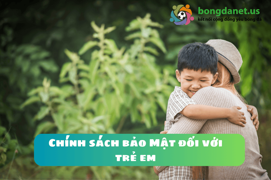 Chính sách bảo mật đối với trẻ em