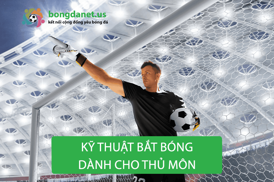 Kỹ thuật bắt bóng