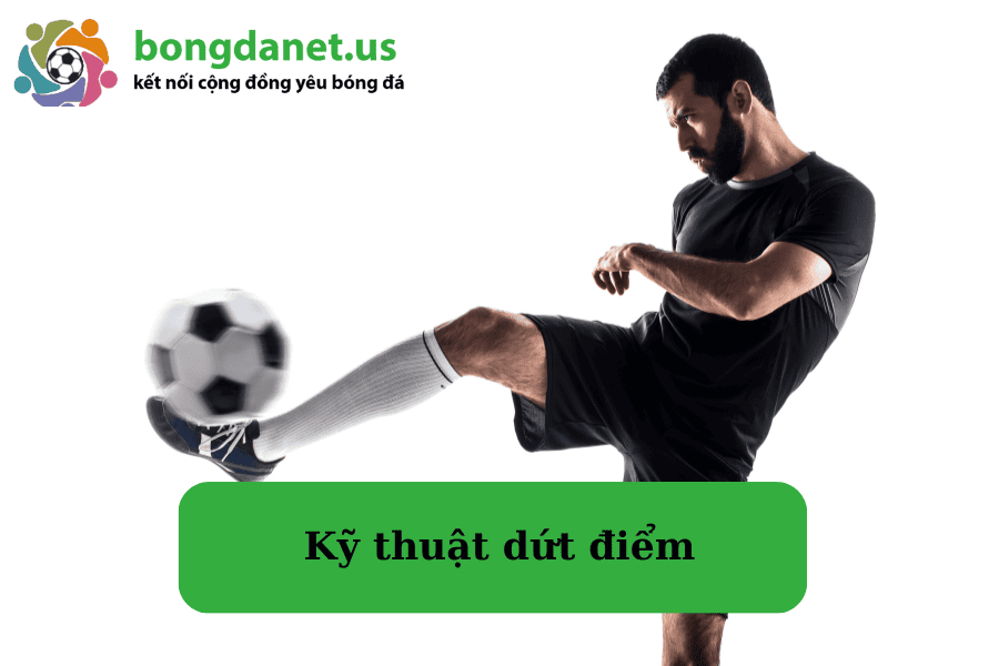 Kỹ thuật dứt điểm