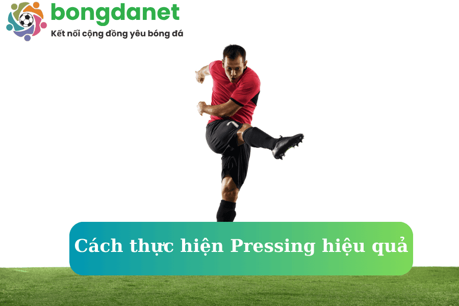 Cách thực hiện Pressing hiệu quả