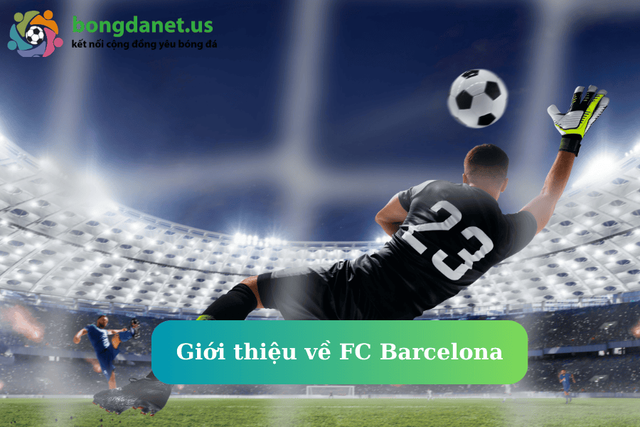 Giới thiệu về FC Barcelona